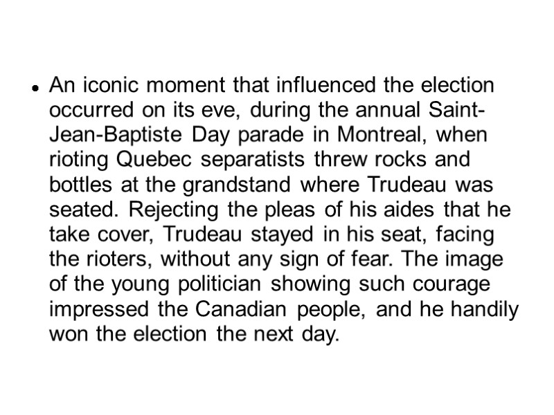 An iconic moment that influenced the election occurred on its eve, during the annual